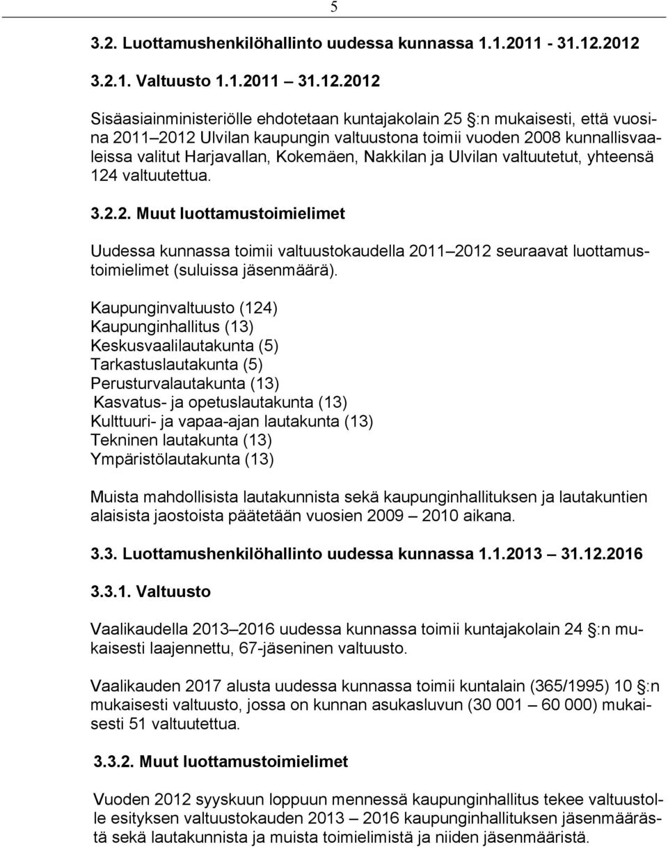 valitut Harjavallan, Kokemäen, Nakkilan ja Ulvilan valtuutetut, yhteensä 124