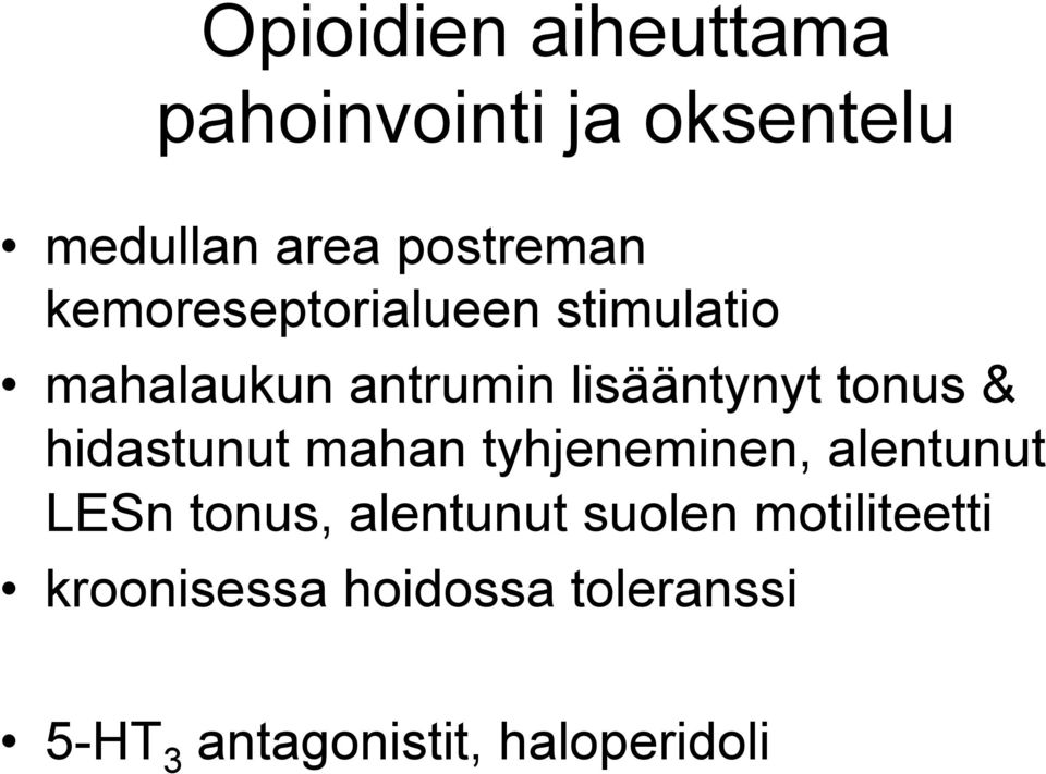 hidastunut mahan tyhjeneminen, alentunut LESn tonus, alentunut suolen