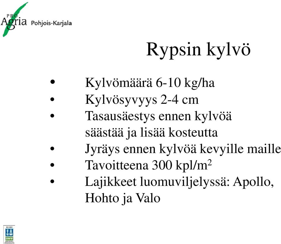 Jyräys ennen kylvöä kevyille maille Tavoitteena 300