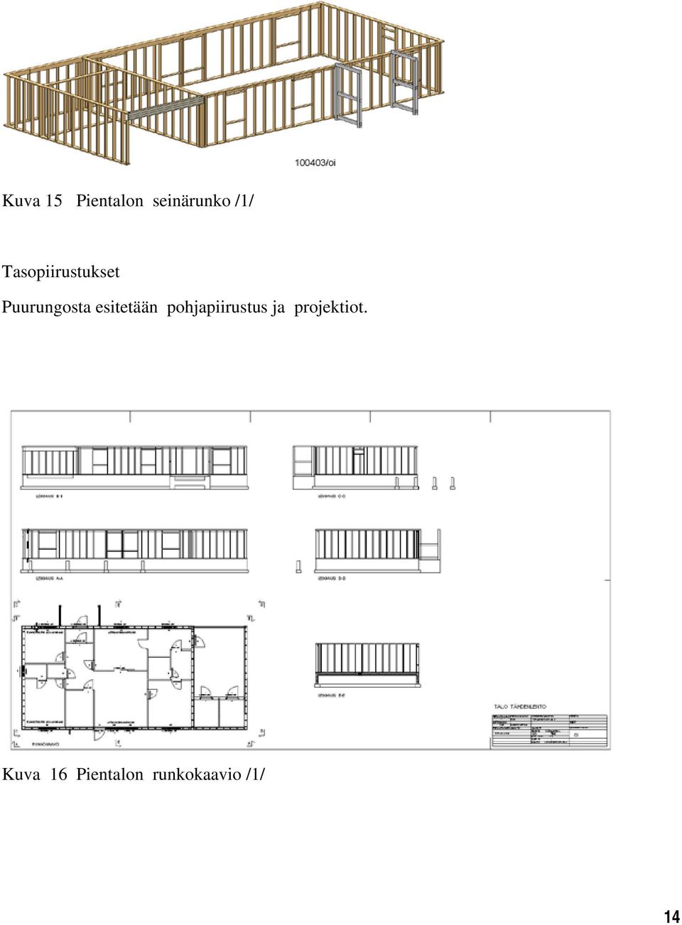 esitetään pohjapiirustus ja