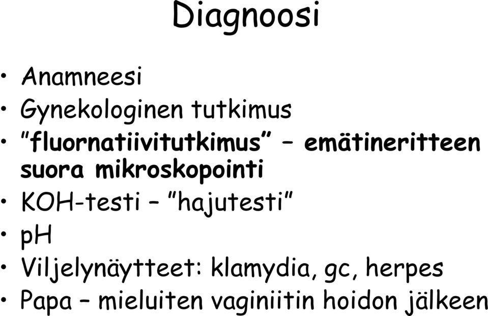 mikroskopointi KOH-testi hajutesti ph