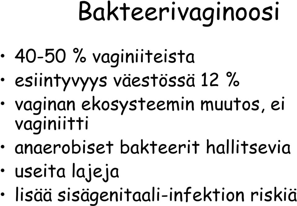 muutos, ei vaginiitti anaerobiset bakteerit