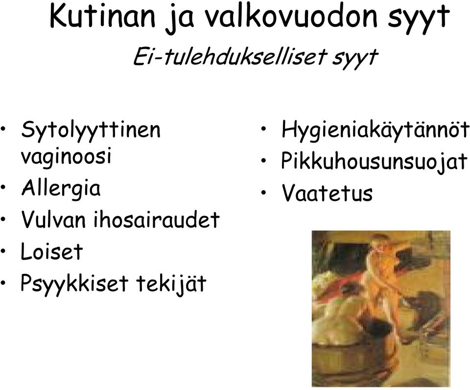 vaginoosi Allergia Vulvan ihosairaudet