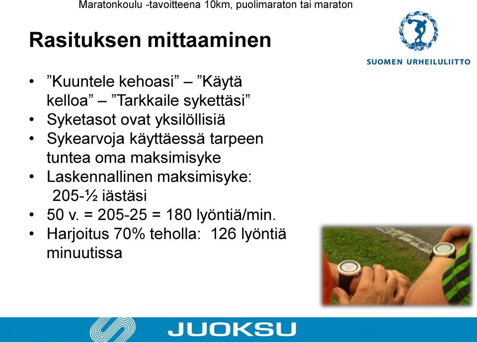 tuntea oma maksimisyke Laskennallinen maksimisyke: 205-½ iästäsi 50