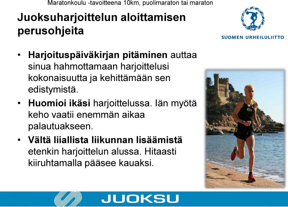 Huomioi ikäsi harjoittelussa. Iän myötä keho vaatii enemmän aikaa palautuakseen.