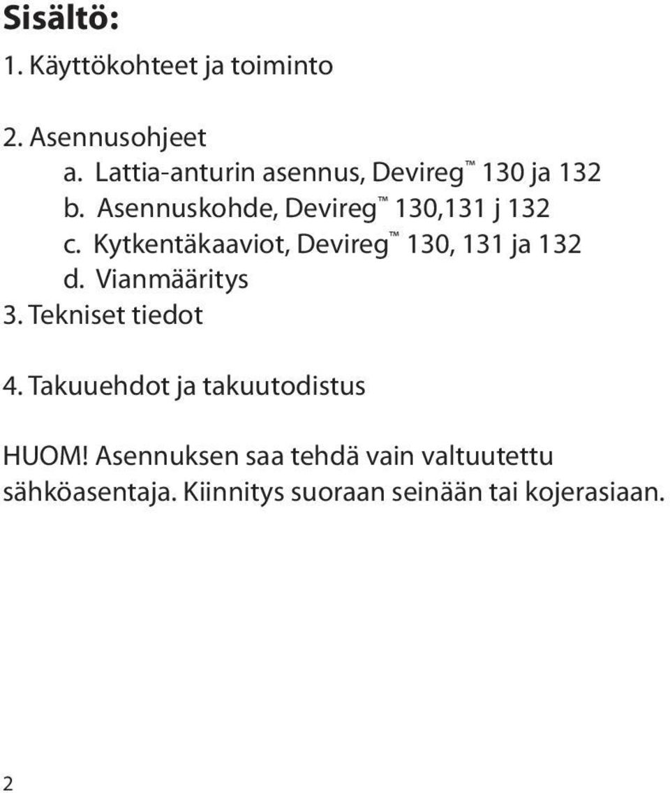 Kytkentäkaaviot, Devireg 130, 131 ja 132 d. Vianmääritys 3. Tekniset tiedot 4.