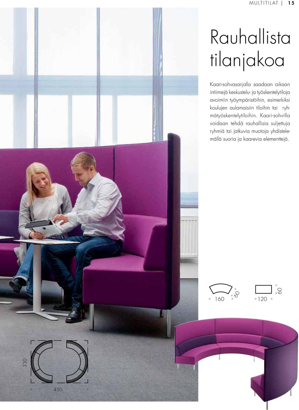 tiloihin tai ryhmätyöskentelytiloihin.