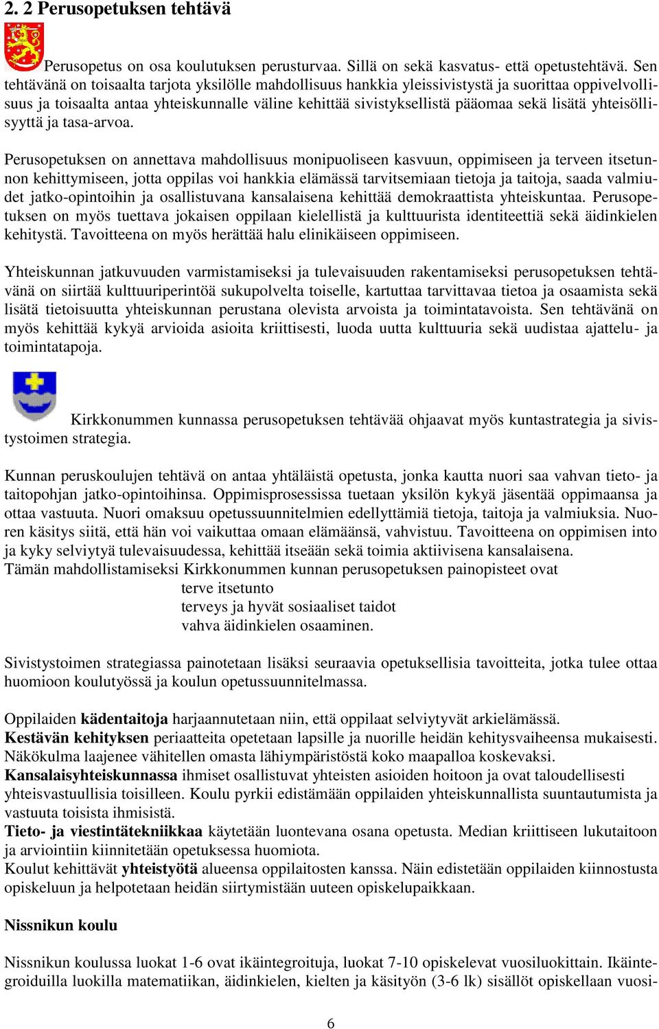 yhteisöllisyyttä ja tasa-arvoa.