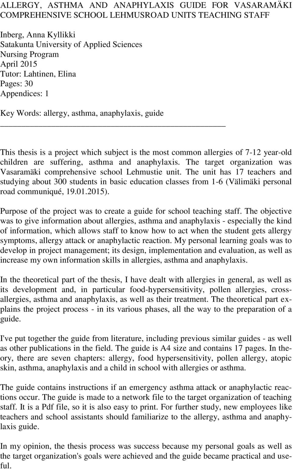 suffering, asthma and anaphylaxis. The target organization was Vasaramäki comprehensive school Lehmustie unit.