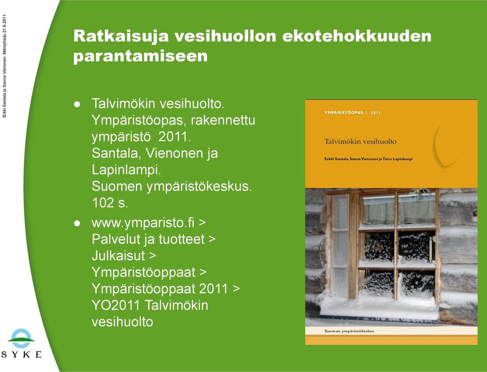 Suomen ympäristökeskus. 102 s. www.ymparisto.