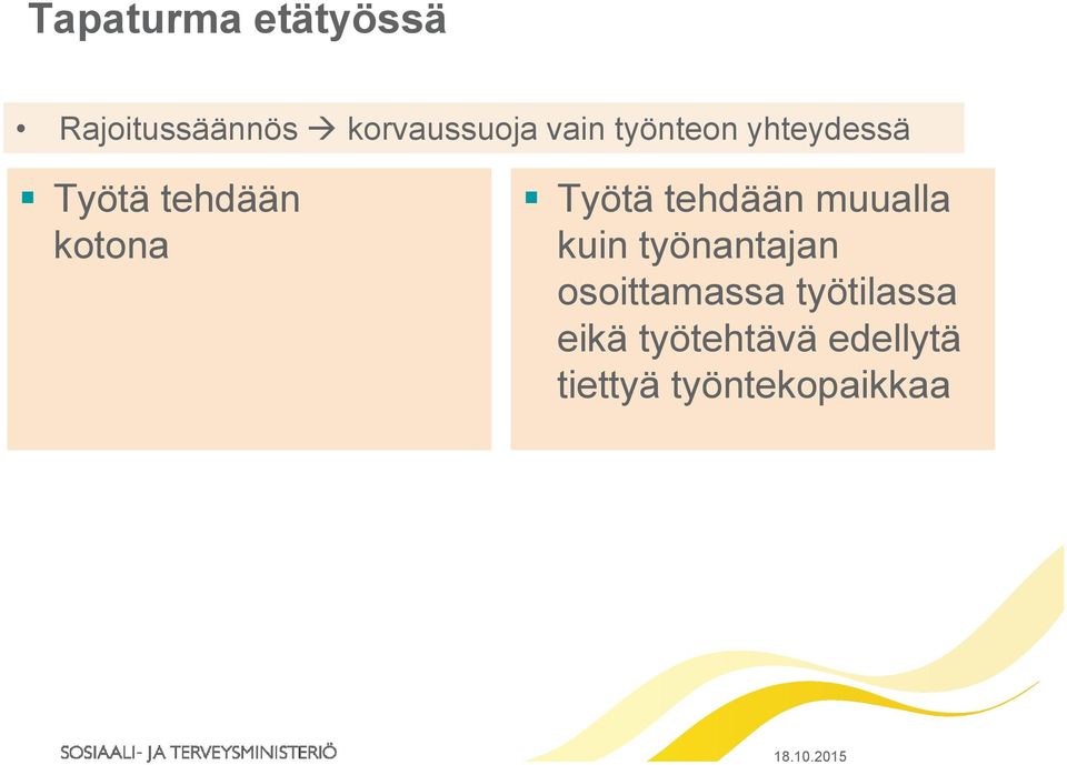 tehdään muualla kuin työnantajan osoittamassa