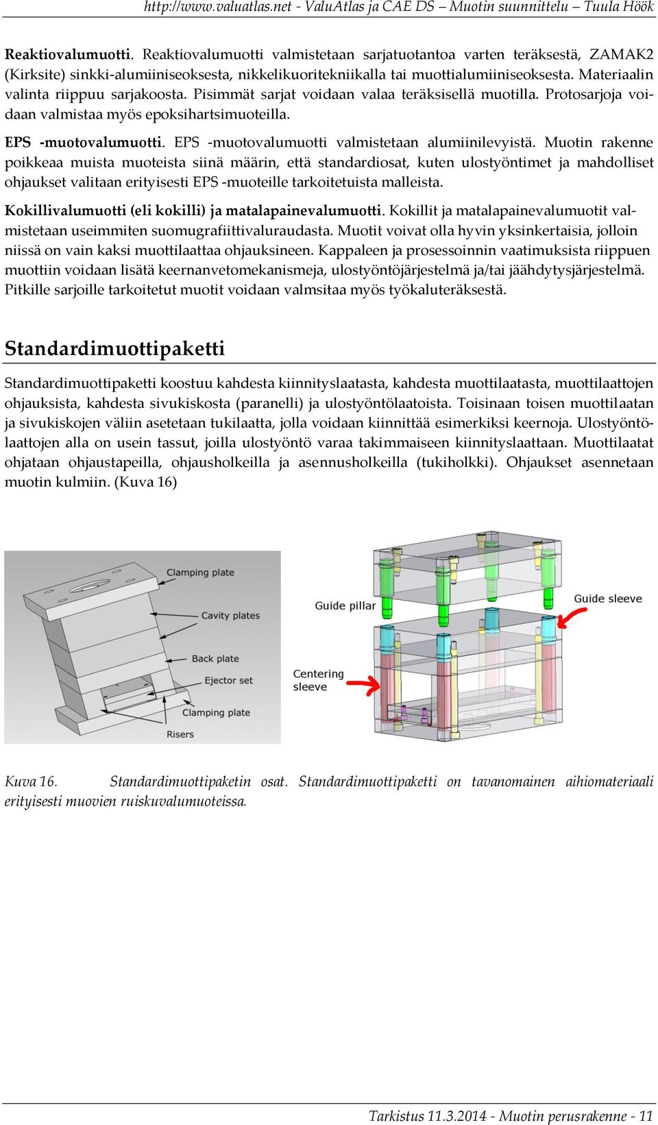 EPS -muotovalumuotti valmistetaan alumiinilevyistä.