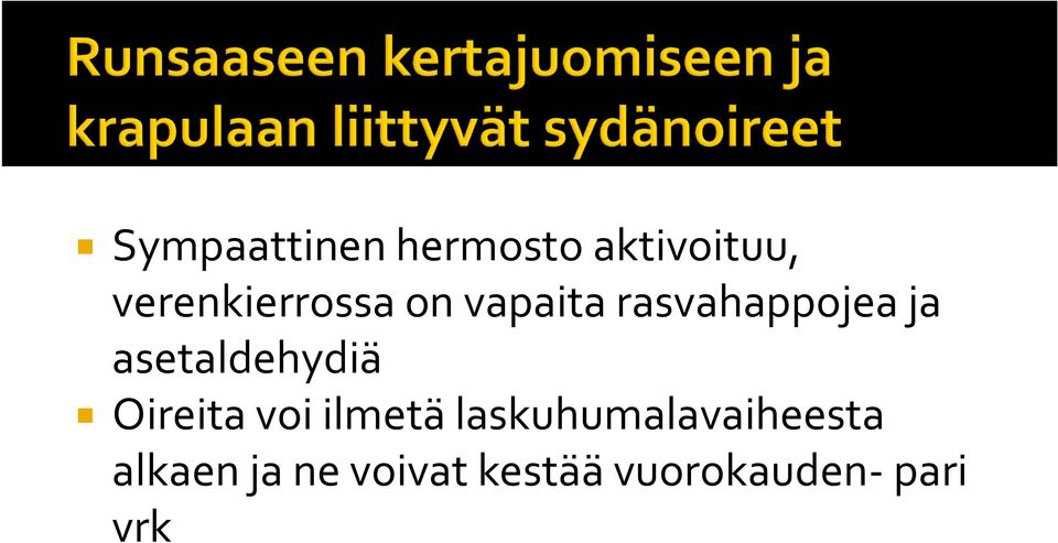 asetaldehydiä Oireita voi ilmetä