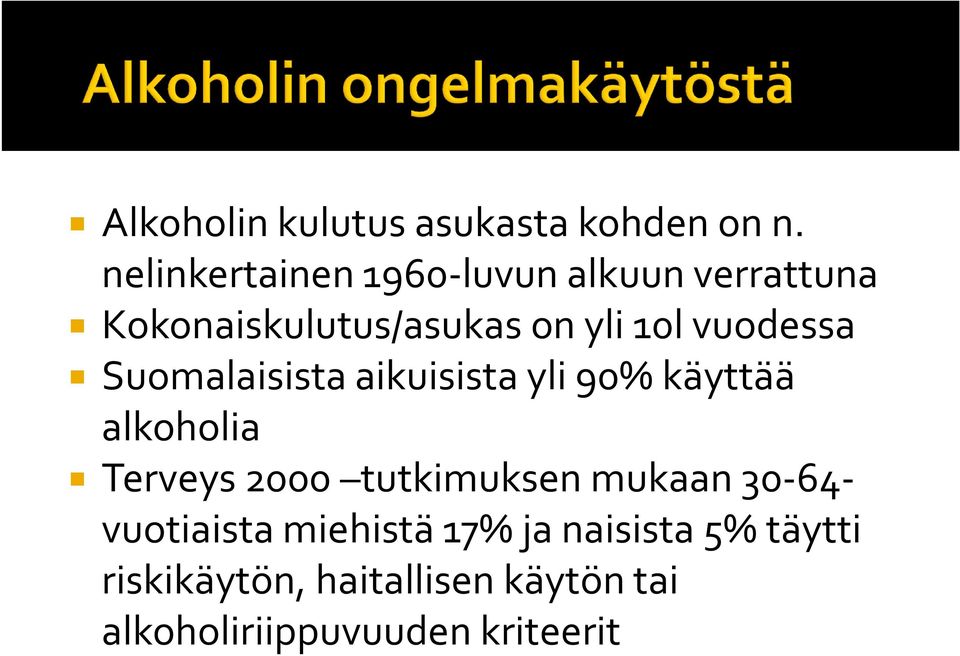 vuodessa Suomalaisista aikuisista yli 90% käyttää alkoholia Terveys 2000