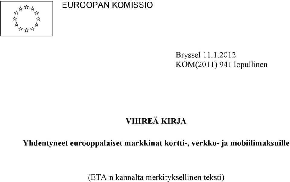 Yhdentyneet eurooppalaiset markkinat kortti-,