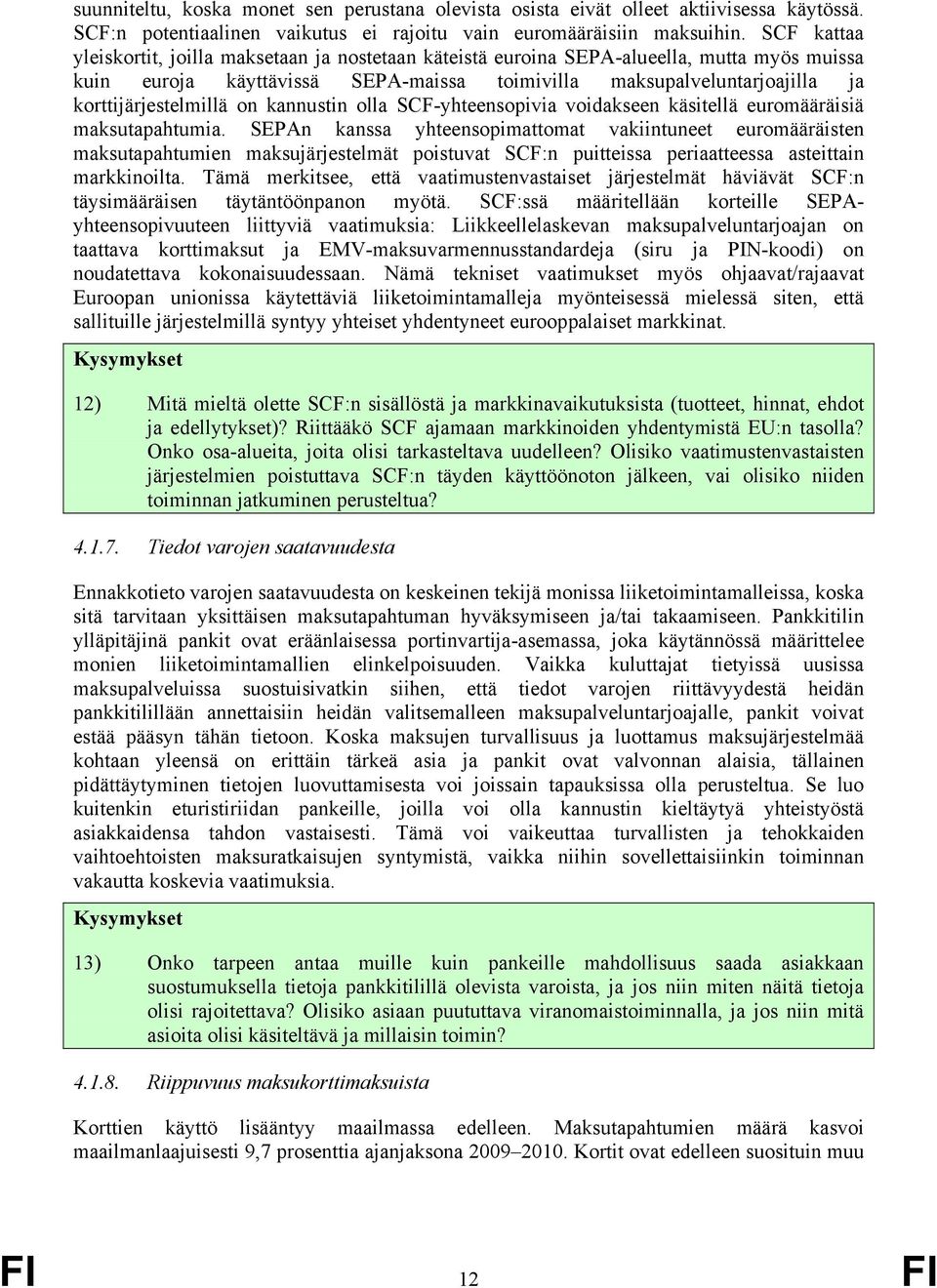 on kannustin olla SCF-yhteensopivia voidakseen käsitellä euromääräisiä maksutapahtumia.