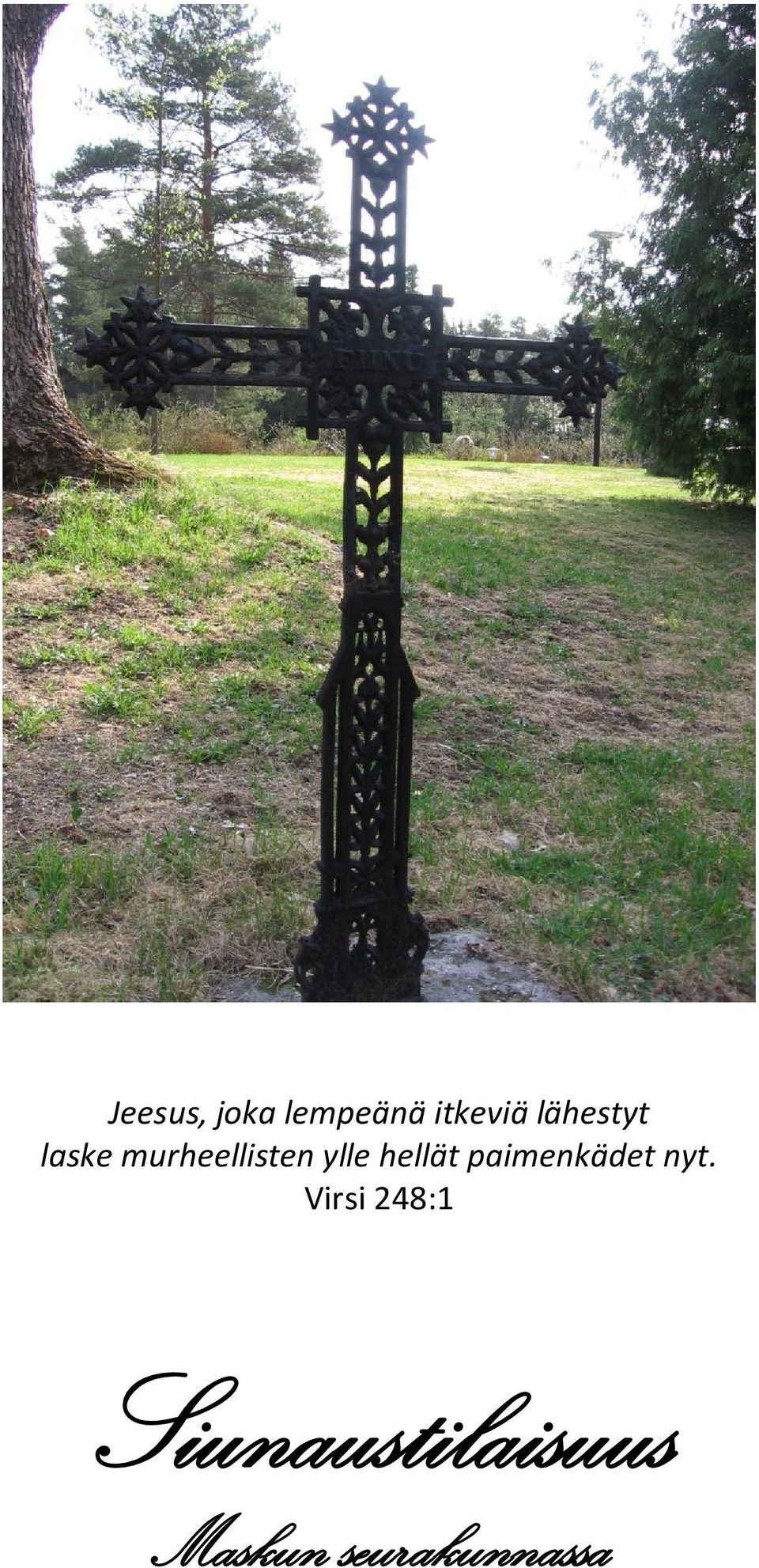 hellät paimenkädet nyt.