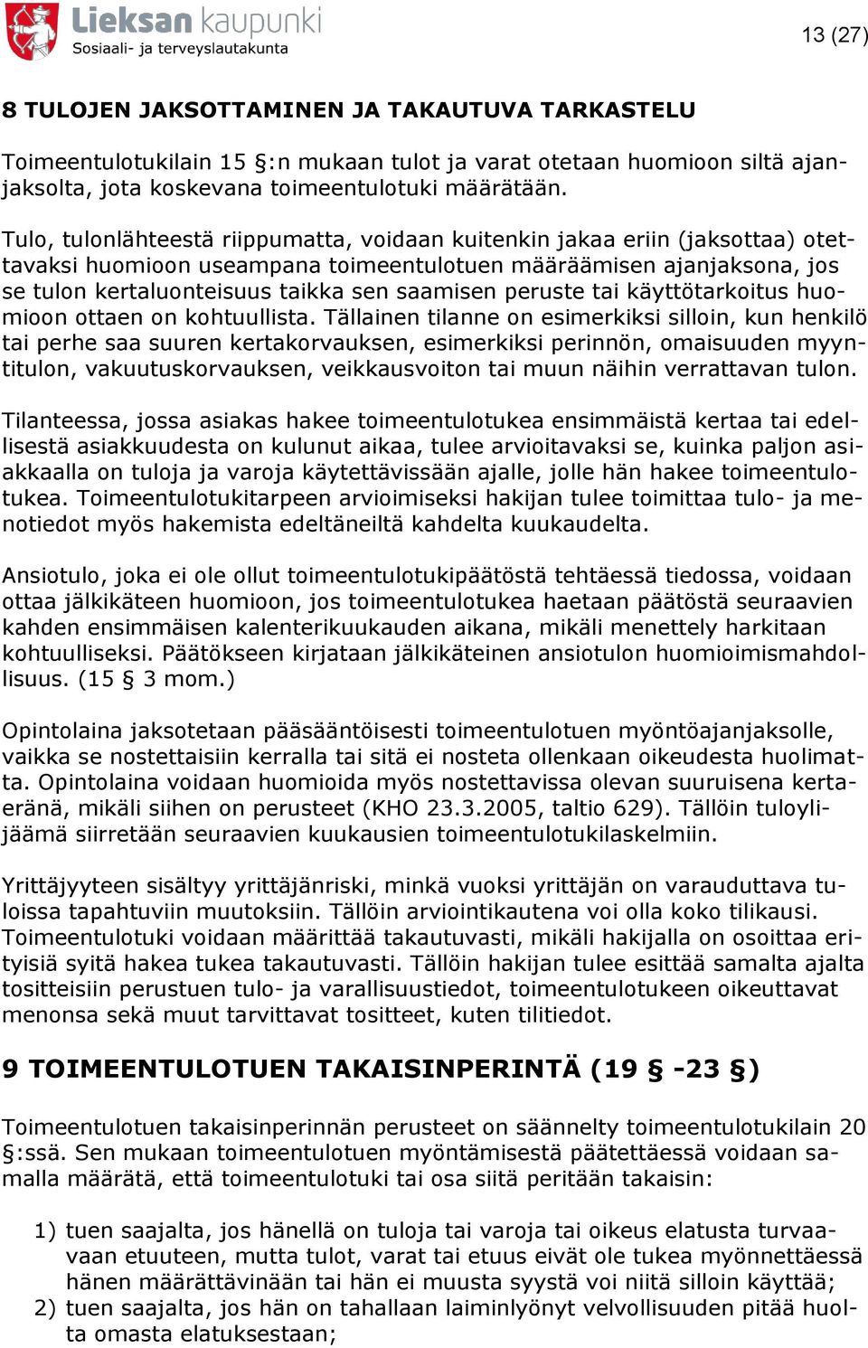 peruste tai käyttötarkoitus huomioon ottaen on kohtuullista.