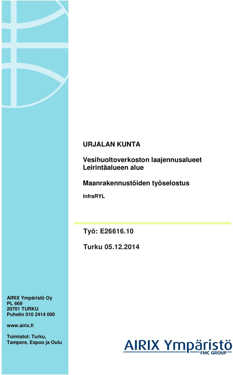 2014 AIRIX Ympäristö Oy PL 669 20701 TURKU Puhelin 010