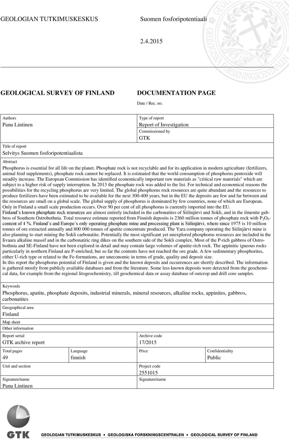 Phosphate rock is not recyclable and for its application in modern agriculture (fertilizers, animal feed supplements), phosphate rock cannot be replaced.