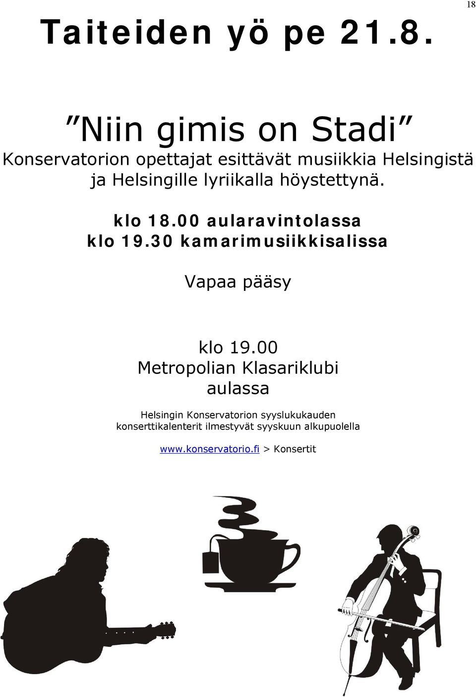 lyriikalla höystettynä. klo 18.00 aularavintolassa klo 19.