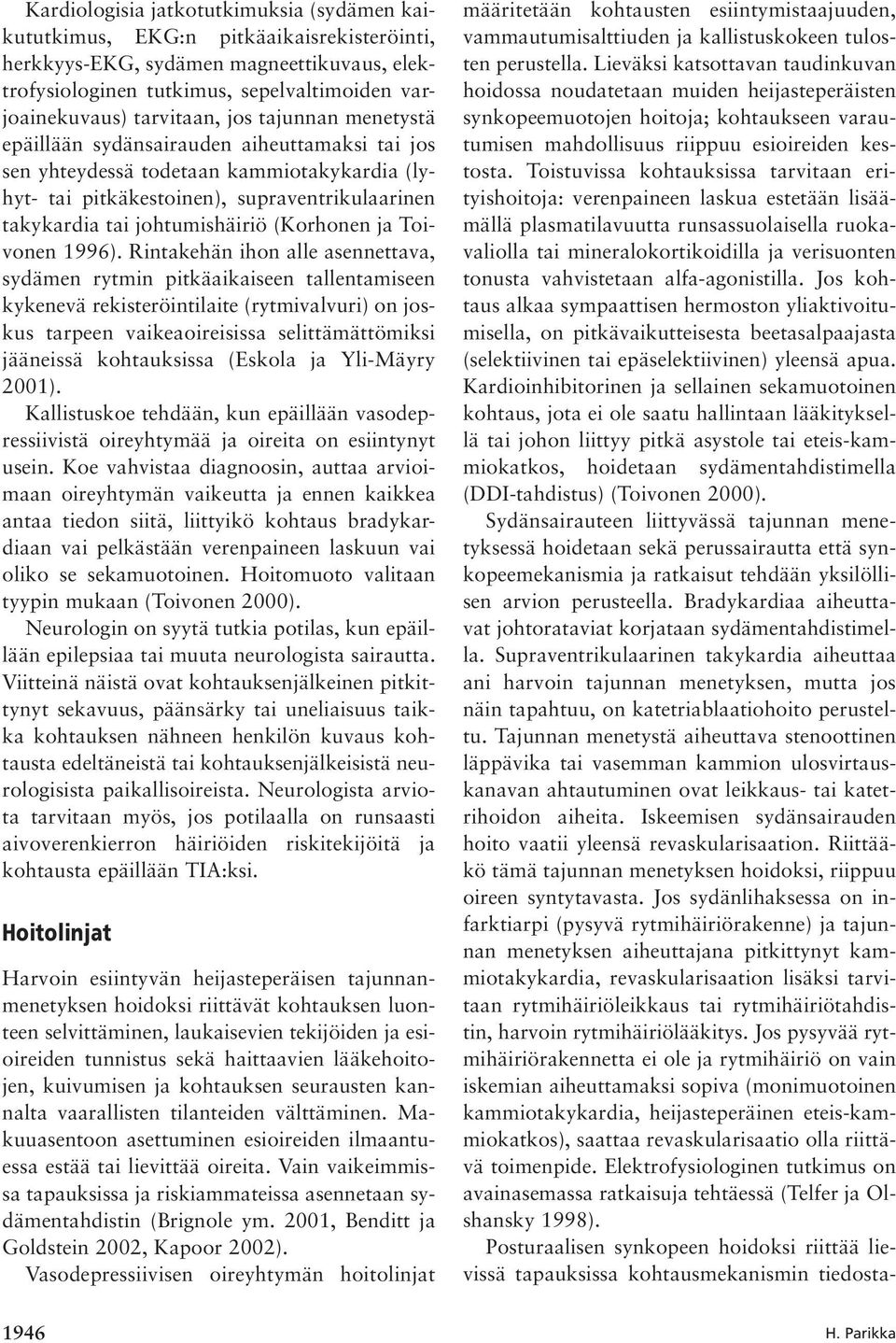 johtumishäiriö (Korhonen ja Toivonen 1996).