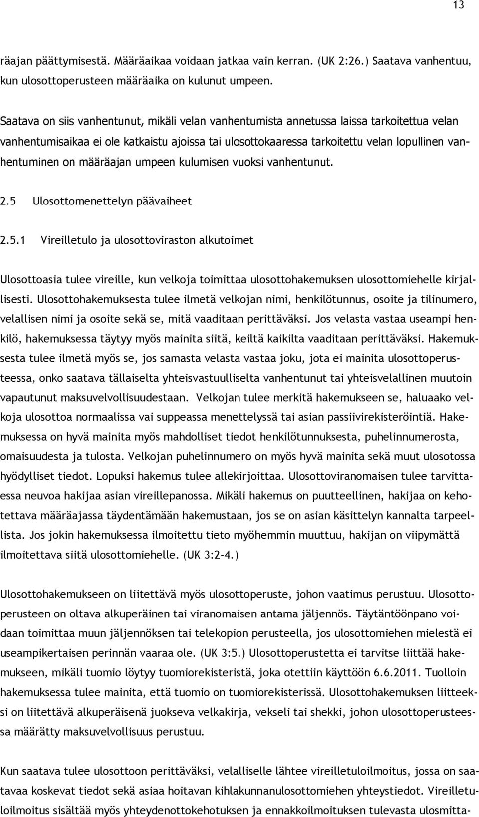 on määräajan umpeen kulumisen vuoksi vanhentunut. 2.5 