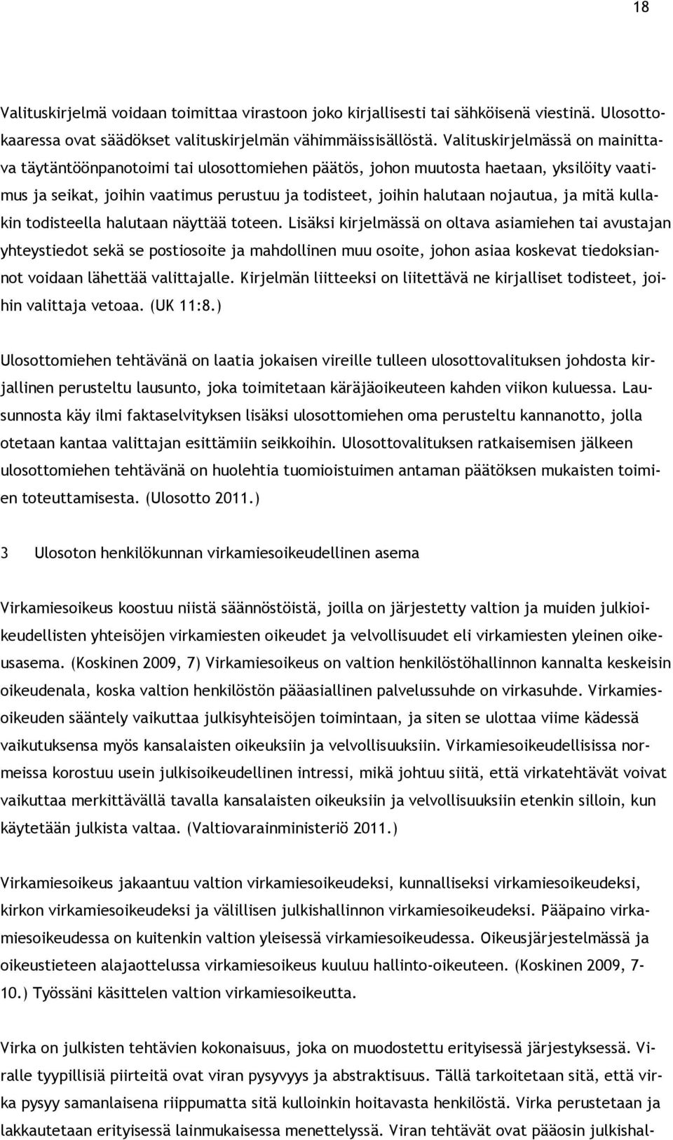 ja mitä kullakin todisteella halutaan näyttää toteen.