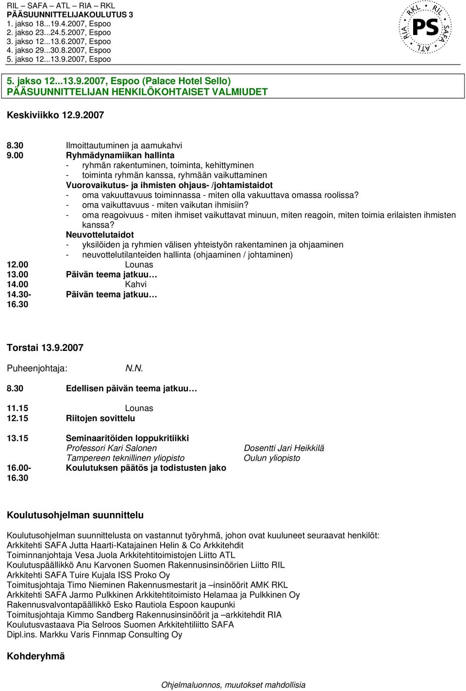 toiminnassa - miten olla vakuuttava omassa roolissa? - oma vaikuttavuus - miten vaikutan ihmisiin?