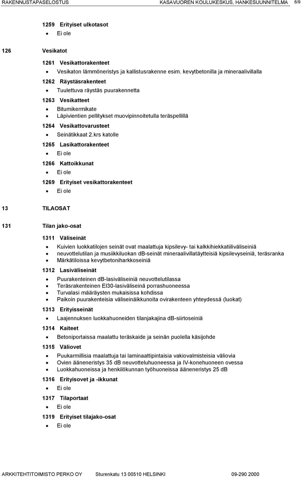 Vesikattovarusteet Seinätikkaat 2.