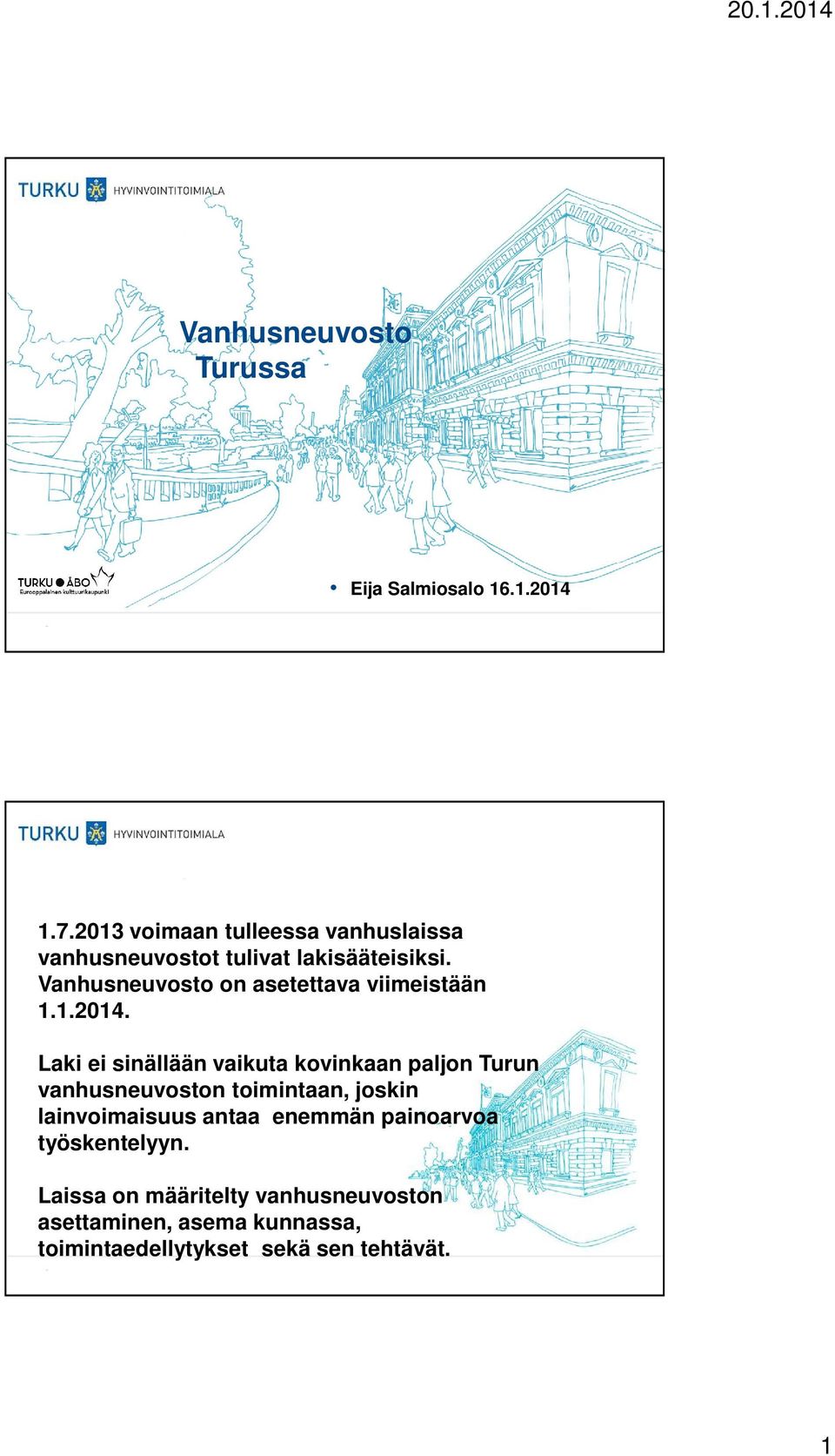 Vanhusneuvosto on asetettava viimeistään 1.1.2014.