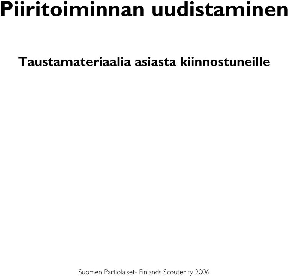 kiinnostuneille Suomen