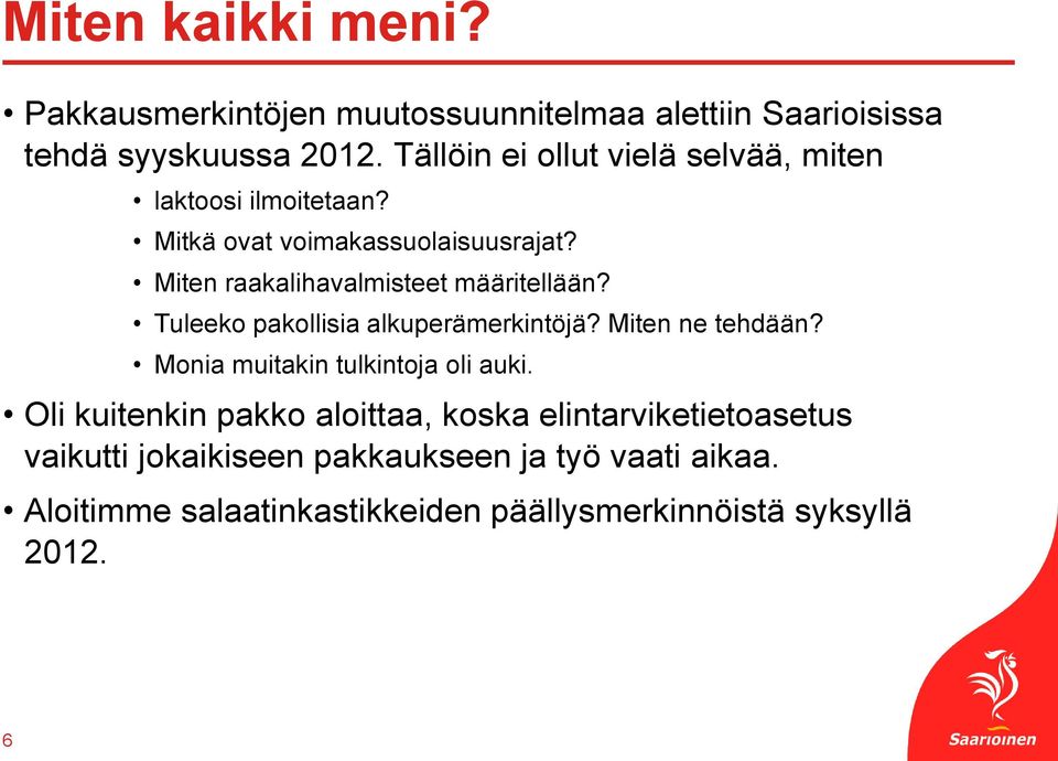 Miten raakalihavalmisteet määritellään? Tuleeko pakollisia alkuperämerkintöjä? Miten ne tehdään?