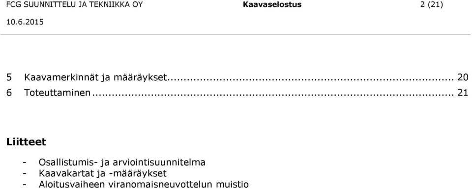 .. 21 Liitteet - Osallistumis- ja arviointisuunnitelma -