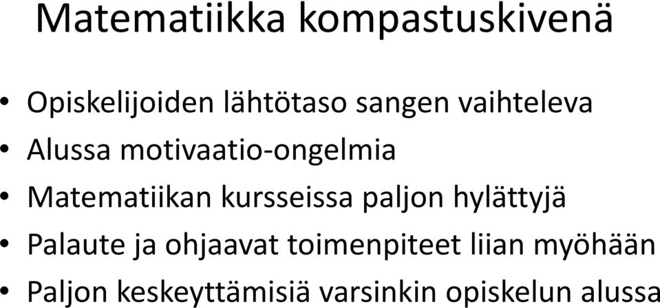 kursseissa paljon hylättyjä Palaute ja ohjaavat