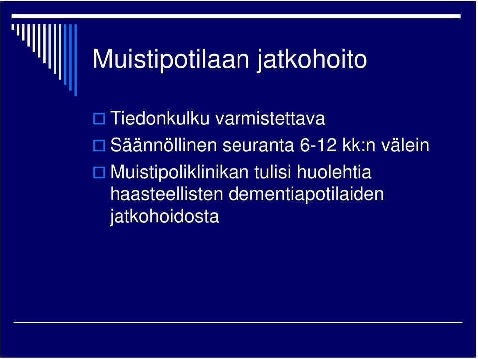 kk:n välein Muistipoliklinikan tulisi