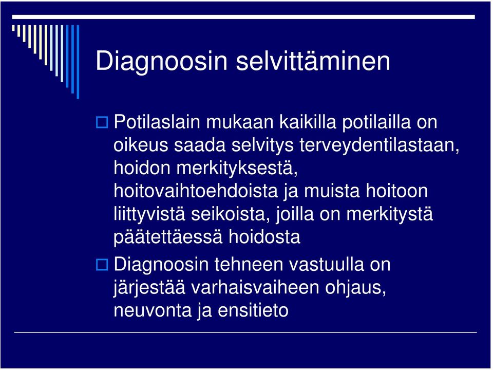 hoitoon liittyvistä seikoista, joilla on merkitystä päätettäessä hoidosta