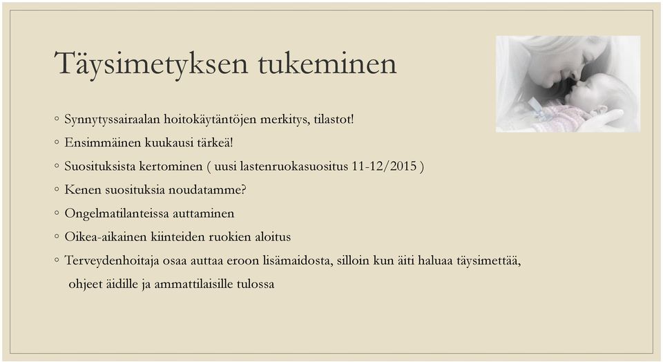 Suosituksista kertominen ( uusi lastenruokasuositus 11-12/2015 ) Kenen suosituksia noudatamme?