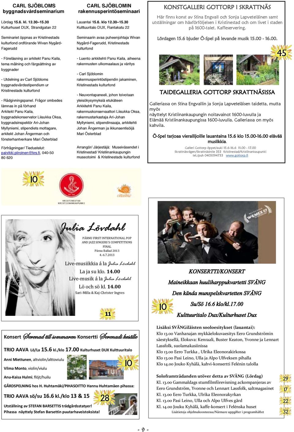 Utdelning av Carl Sjöbloms byggnadsvårdsstipendium ur Kristinestads kulturfond - Rådgivningspanel.