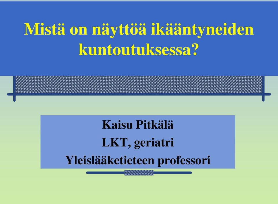 kuntoutuksessa?