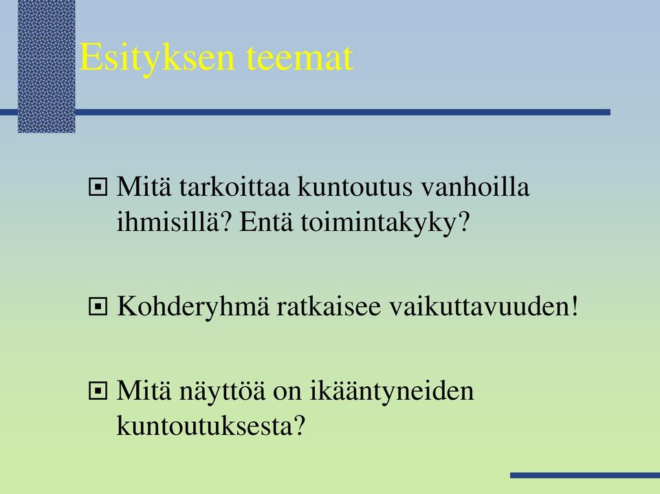 Entä toimintakyky?