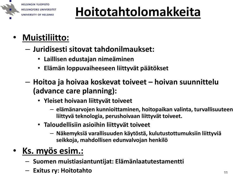 valinta, turvallisuuteen liittyvä teknologia, perushoivaan liittyvät toiveet.