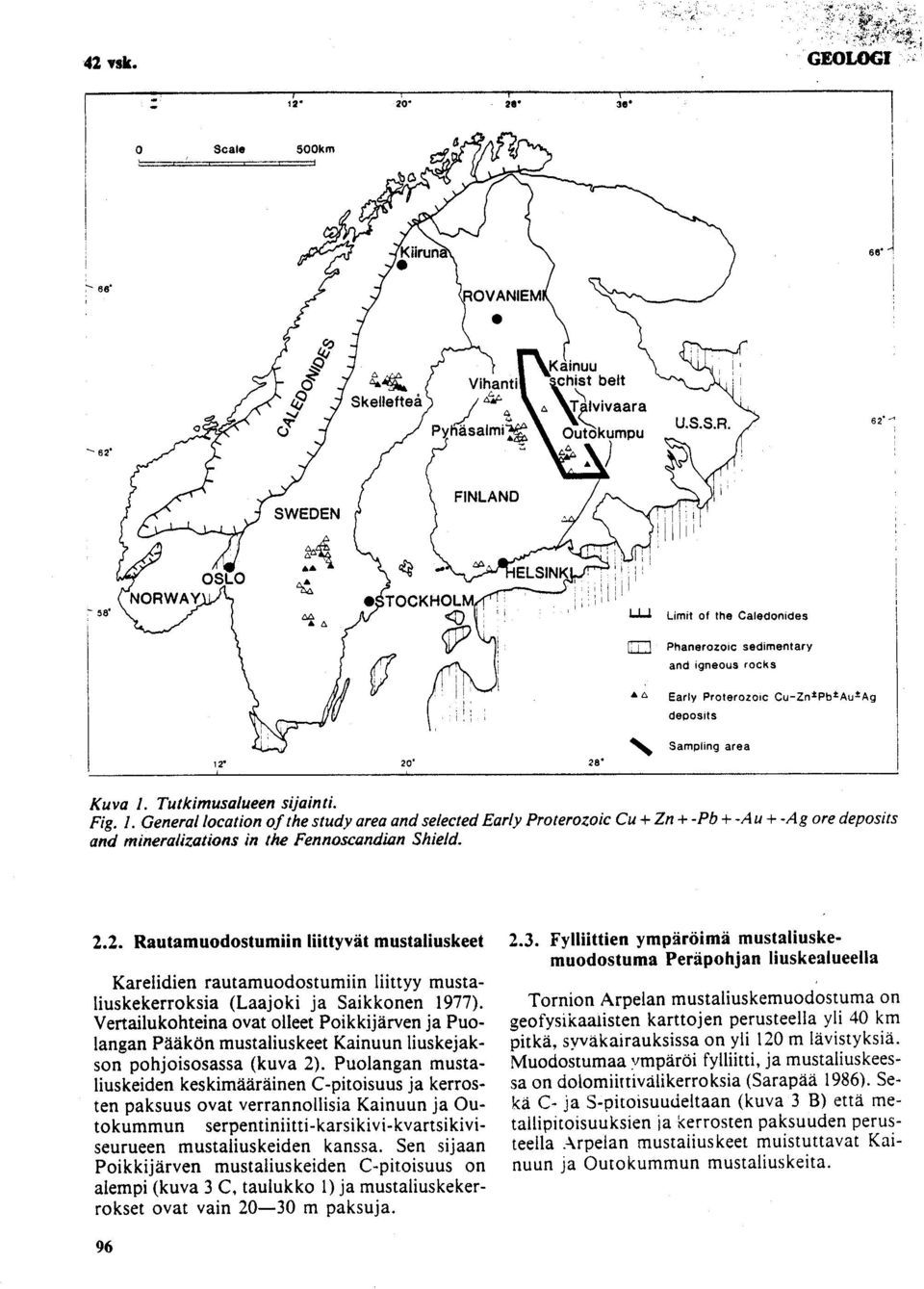 Tornion Arpelan mustaliuskemuodostuma o n Vertailukohteina ovat olleet Poikkijärven ja Puo- geofysikaalisten karttojen perusteella yli 40 k m langan Pääkön mustaliuskeet Kainuun liuskejak- pitkä,