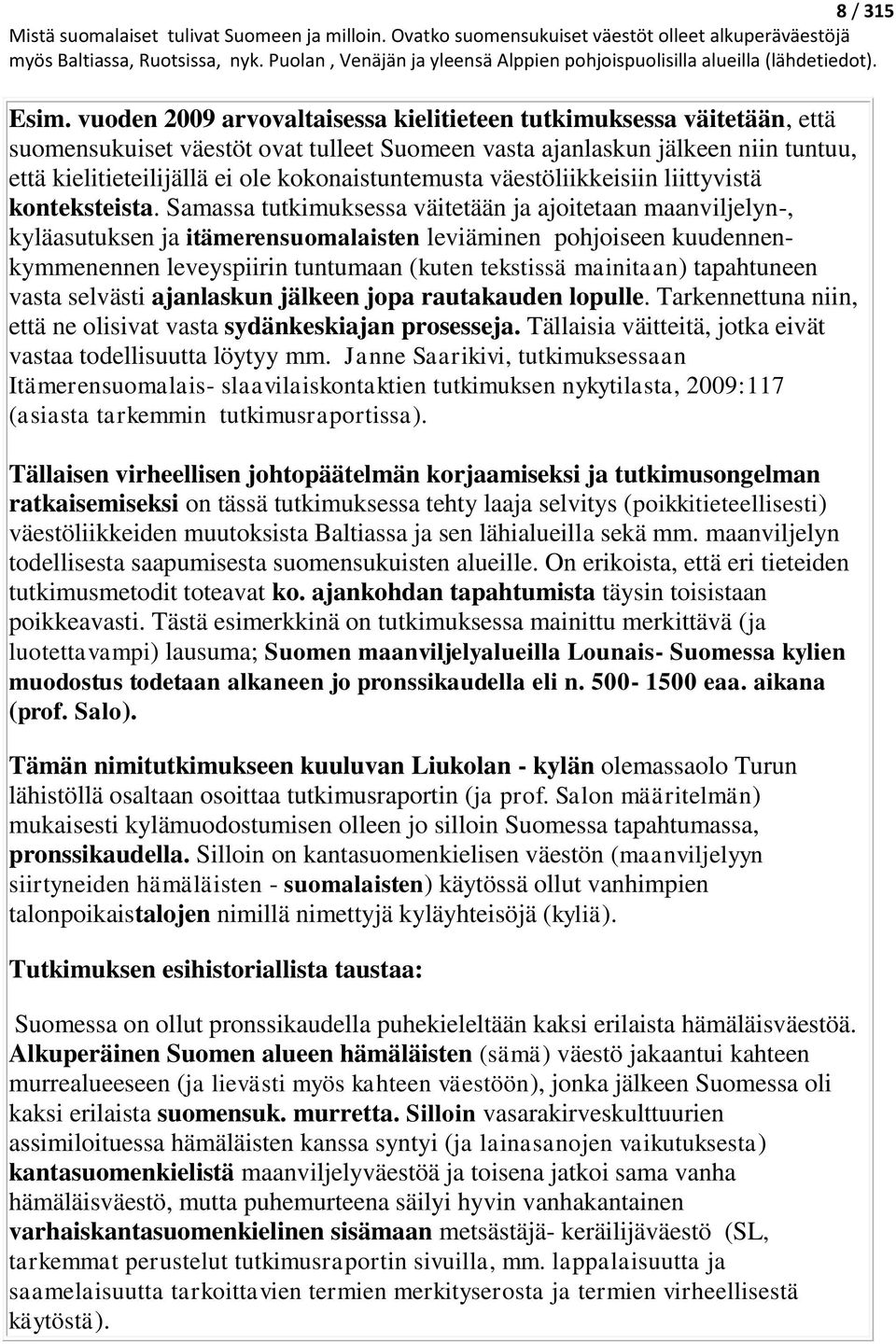 kokonaistuntemusta väestöliikkeisiin liittyvistä konteksteista.