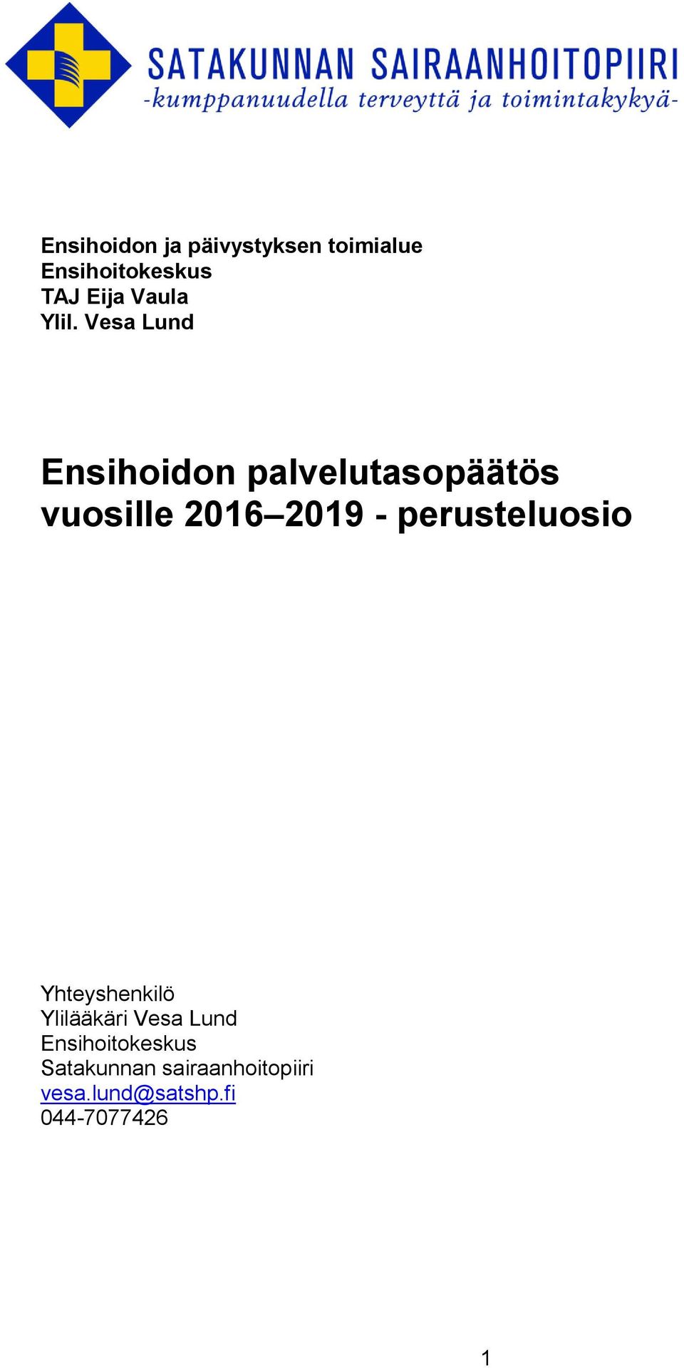 Vesa Lund Ensihoidon palvelutasopäätös vuosille 2016 2019 -