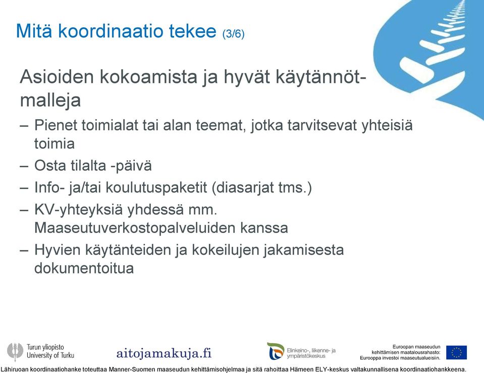 Info- ja/tai koulutuspaketit (diasarjat tms.) KV-yhteyksiä yhdessä mm.