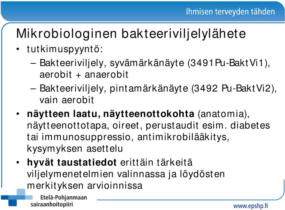 (anatomia), näytteenottotapa, oireet, perustaudit esim.