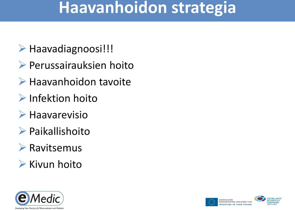 Haavanhoidon tavoite Infektion hoito