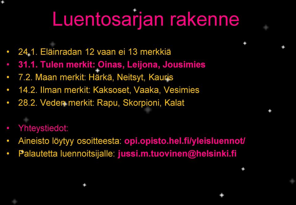 opisto.hel.fi/yleisluennot/ Palautetta luennoitsijalle: jussi.m.tuovinen@helsinki.fi