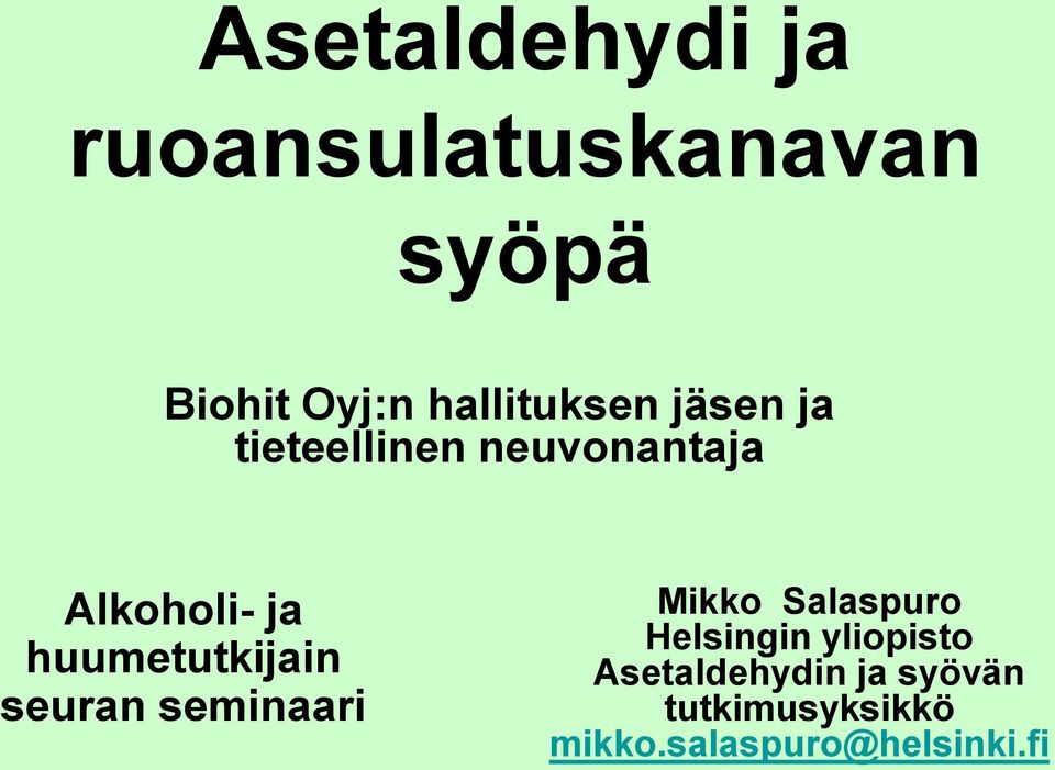 huumetutkijain seuran seminaari Mikko Salaspuro Helsingin